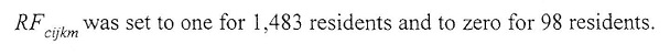 Equation: RF(subscript cijkm) was set to one for 1,483 residents and to zero for 98 residents.