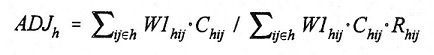 Equation: ADJ(subscript h) = summation(subscript ij(set membership)h) W1(subscript hijk) multipled by C(subscript hij) divided by summation(subscript ij(set membership)h) W1(subscript hij) multipled by C (subscript hij) multiplied by R(subscript hij).