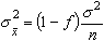 (sigma sub x bar) squared = (1-f) (sigma squared)/n)