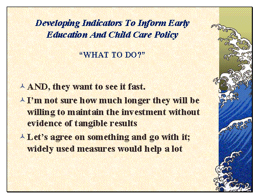 Developing Indicators To Inform Early Education And child Care Policy